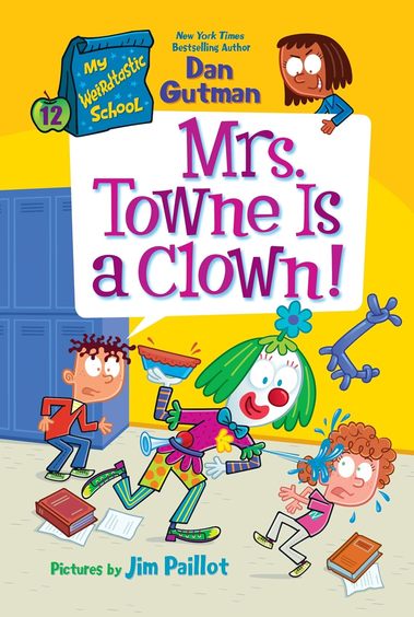 My Weirdtastic School 12: Mrs. Towne Is a Clown!