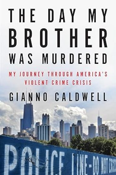The Day My Brother Was Murdered: My Journey Through Americas Violent Crime Crisis