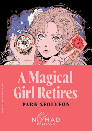 Magical Girl Retires: A Novel