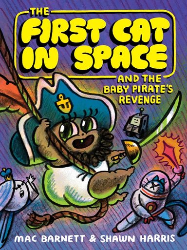 First Cat in Space and the Baby Pirates Revenge