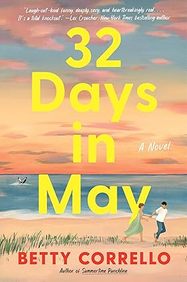 32 Days in May: A Whirlwind Destination Rom-Com from the Jersey Shore to Rome, a Journey of Vulnerability, Intimacy, and Love?Perfect for Summer Reading
