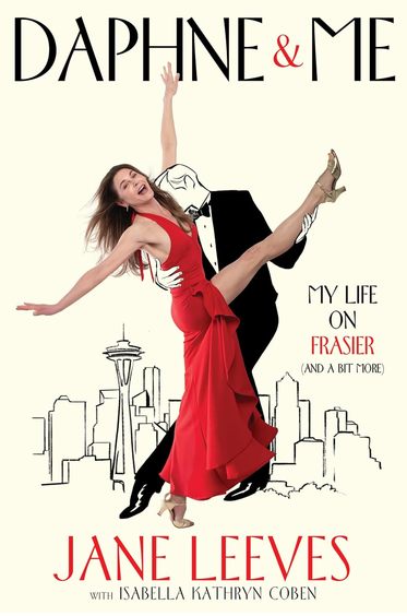 Daphne and Me: My Life on Frasier (And a Bit More)