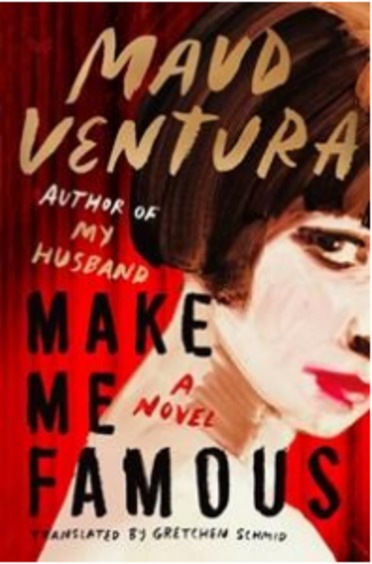 Make Me Famous : A Novel