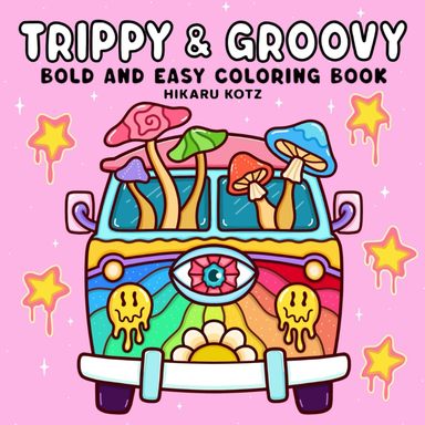 Trippy and Groovy: Bold and Easy Coloring Book