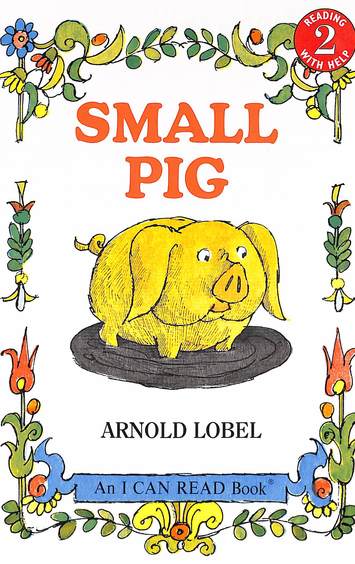Small Pig : An I Can Read Book 2