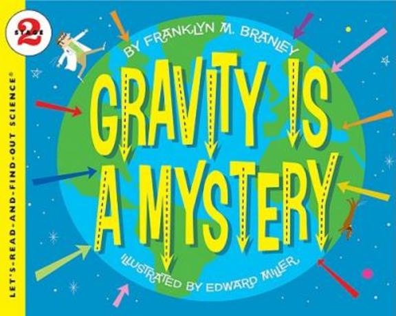 Gravity Is A Mustery Stage 2 : Lets Read & Find Out Science