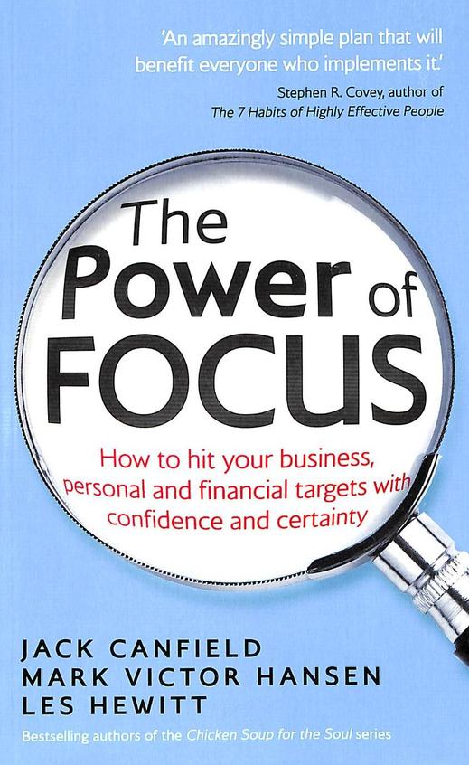 Power Of Focus : How To Hit Your Business Personal & Financial Targets With Confidence & Certaint
