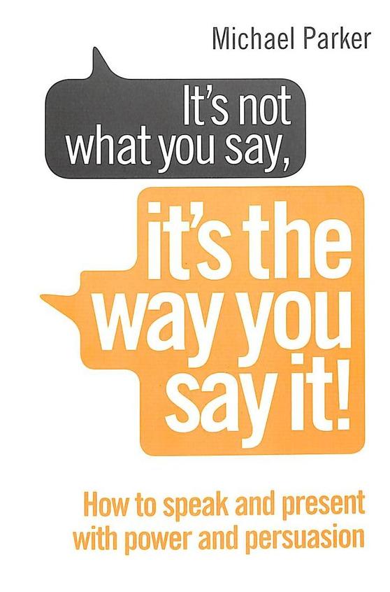 Its Not What You Say Its The Way You Say It
