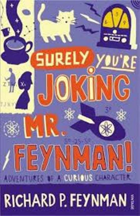 Surely Youre Joking Mr Feynman - Adventures Of A Curious Character