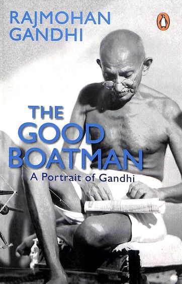 Good Boatman : A Portrait Of Gandhi