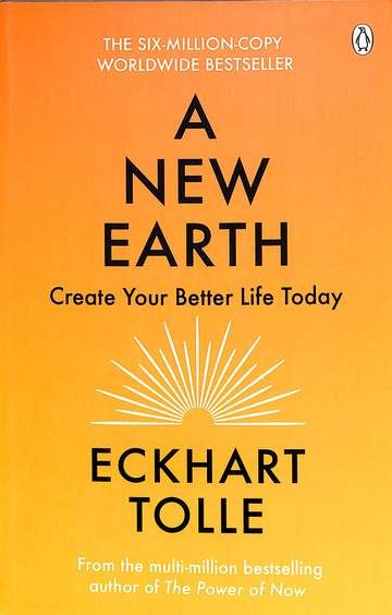New Earth : Create A Better Life Today