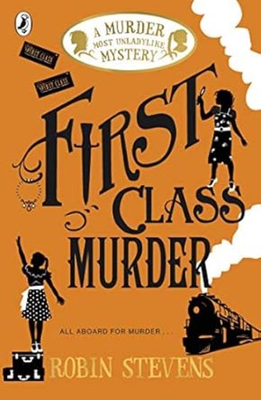 Murder Most Unladylike Mystery  : First Class Murder