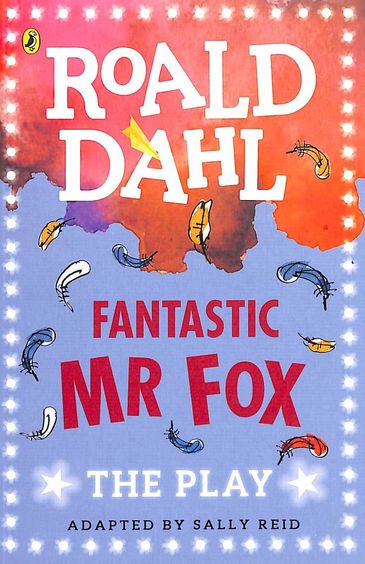 Fantastic Mr Fox: The Play Dahl Plays For Children