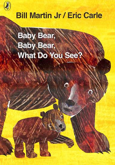 Baby Bear Baby Bear What Do You See