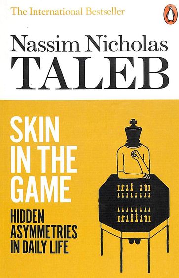 Skin In The Game : Hidden Asymmetries In Daily Life