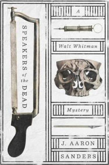 Speakers Of The Dead: A Walt Whitman Mystery
