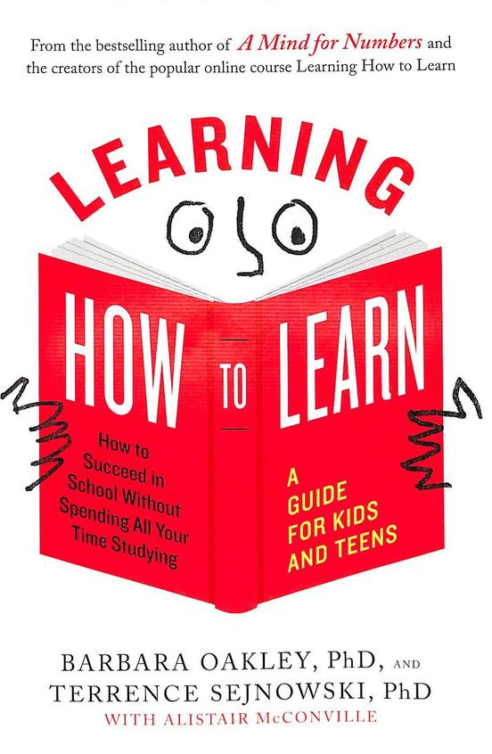 Learning How To Learn : How To Succeed In School Without Spending All Your Time Studying  A Guide