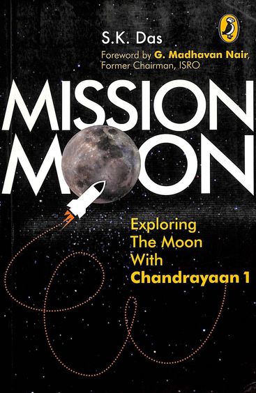 Mission Moon Exploring The Moon With Chandrayaan 1
