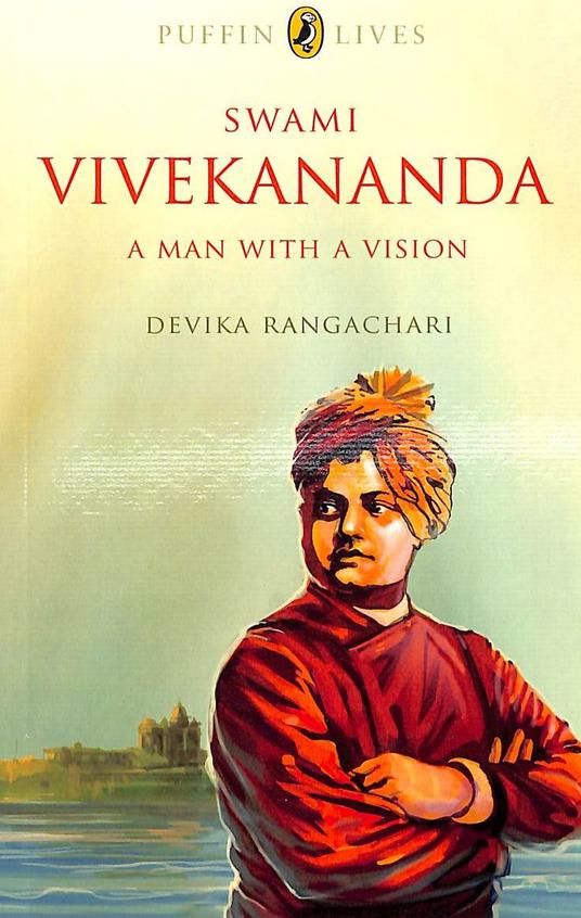 Swami Vivekananda : A Man With A Vision