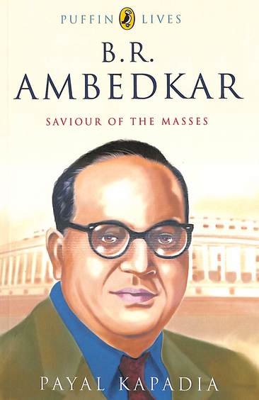 Puffin Lives : Br Ambedkar : Saviour Of The Masses