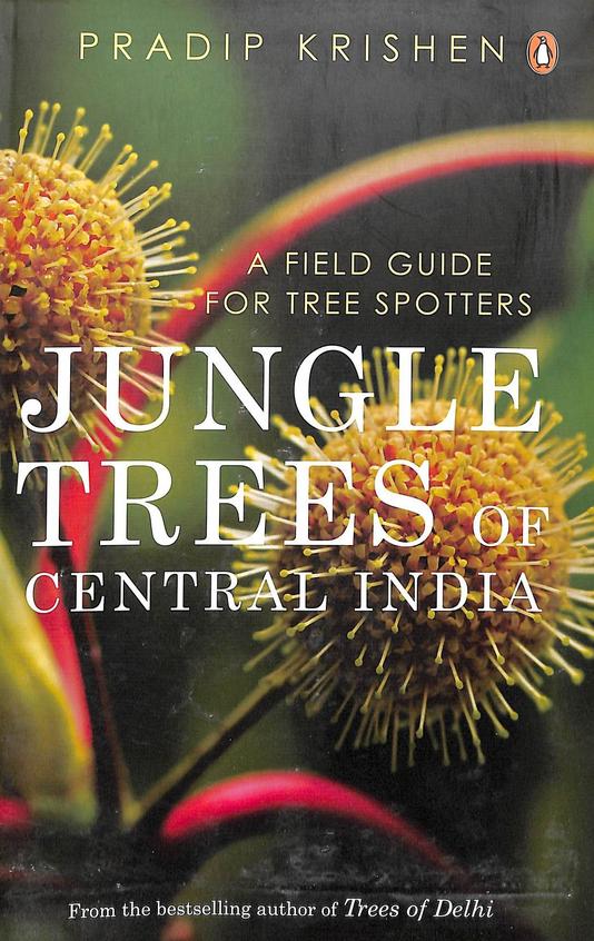 Buy Jungle Trees Of Central India A Field Guide For Tree Spotters