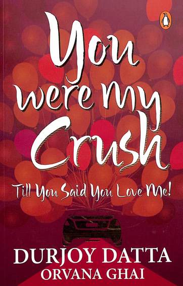 You Were My Crush : Till You Said You Love Me