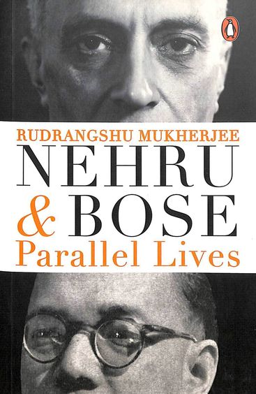 Nehru & Bose : Parallel Lives