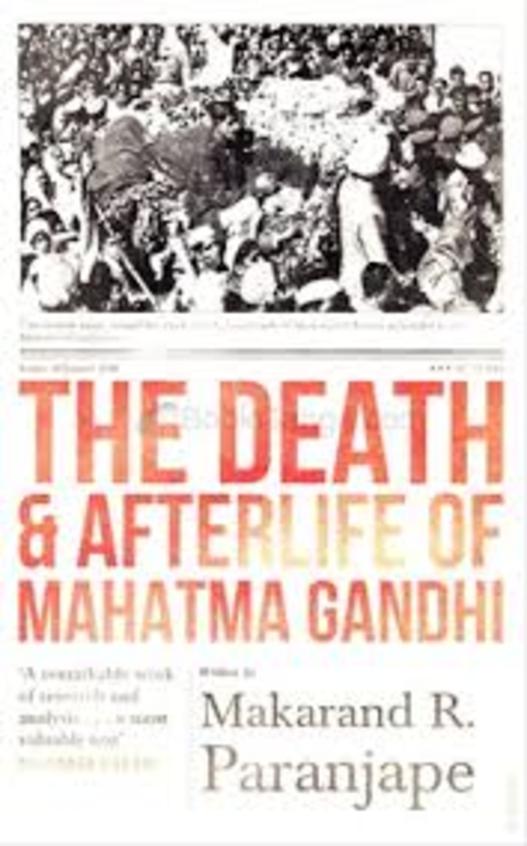 Death And Afterlife Of Mahatma Gandhi