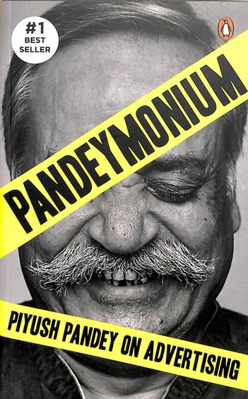 Pandeymonium : Piyush Pandey On Advertising