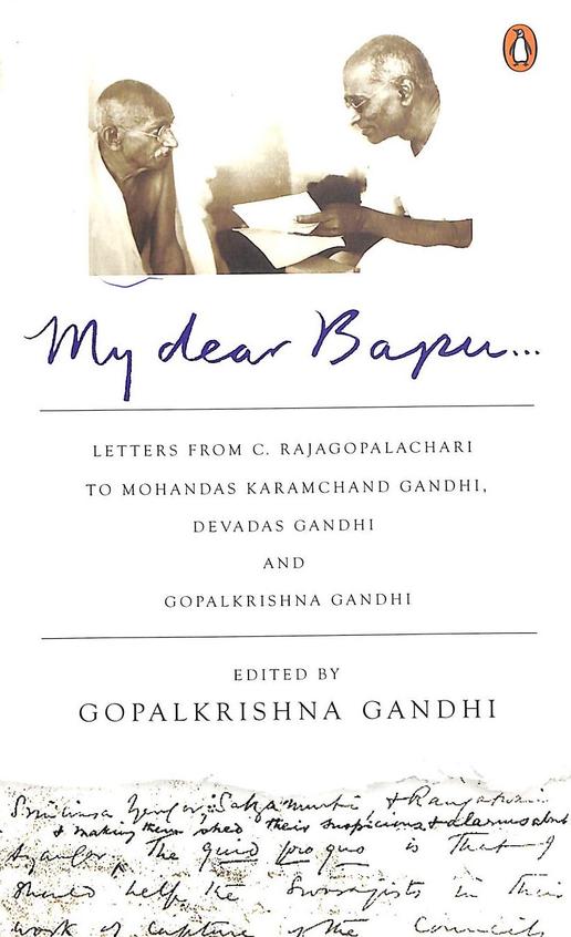 My Dear Bapu  : Letters From C. Rajagopalachari To Mohandas Karamchand Gandhi Debdas Gandhi And Gopa