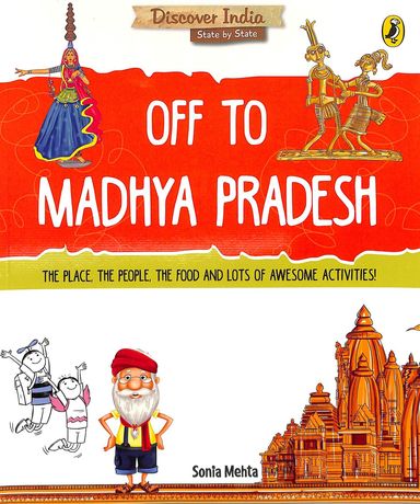 Discover India : Off To Madhya Pradesh
