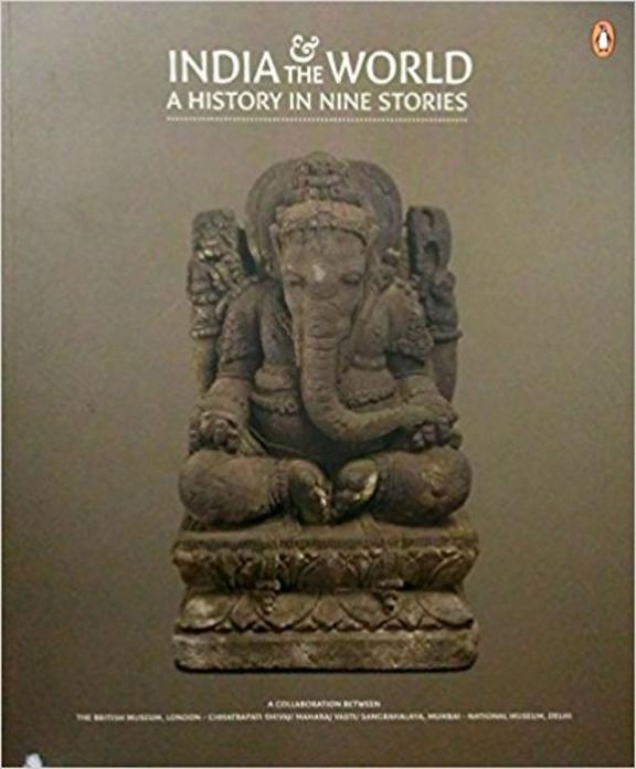 India And The World A History In Nine Stories