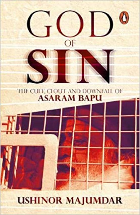 God Of Sin : The Cult Clout & Downfall Of Asaram Bapu