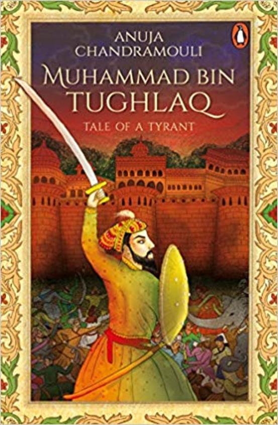 Muhammad Bin Tughlaq : Tale Of A Tyrant