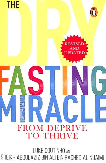 Dry Fasting Miracle : From Deprive To Thrive