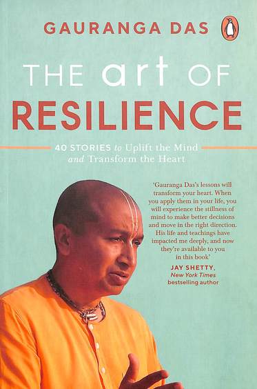 Art Of Resilience : 40 Stories To Uplift The Mind & Transform The Heart