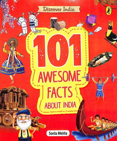 Discover India : 101 Awesome Facts About India