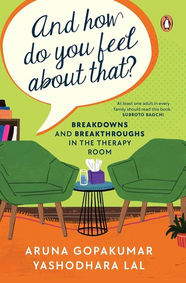 And How Do You Feel About That : Breakdowns & Breakthroughs In The Therapy Room