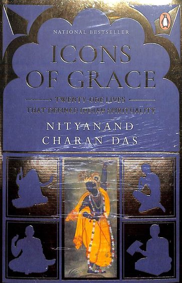 Icons Of Grace : Twenty One Lives That Defined Indian Spirituality