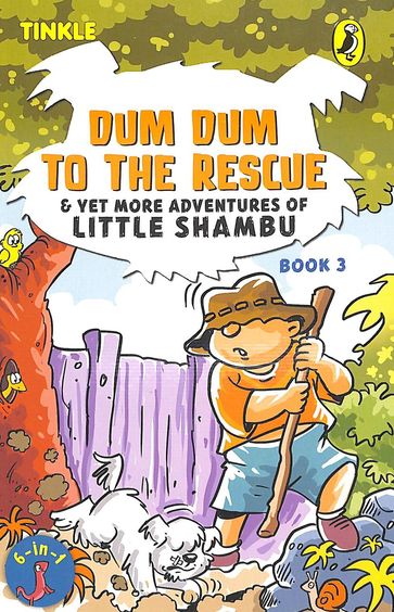 Tinkle  Series : Dum Dum To The Rescue & Yet More Adventures Of Little Shambu Book 03