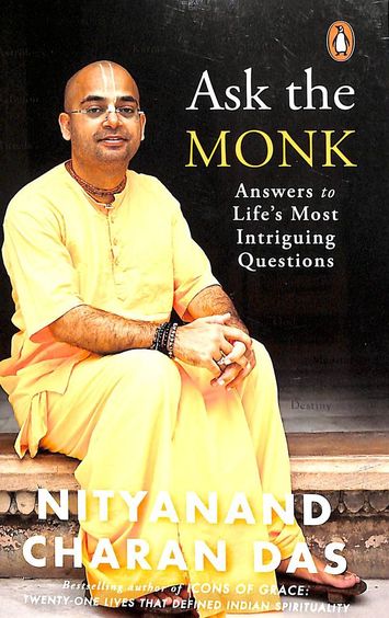 Ask The Monk : Ancient Wisdom For The Modern Mind