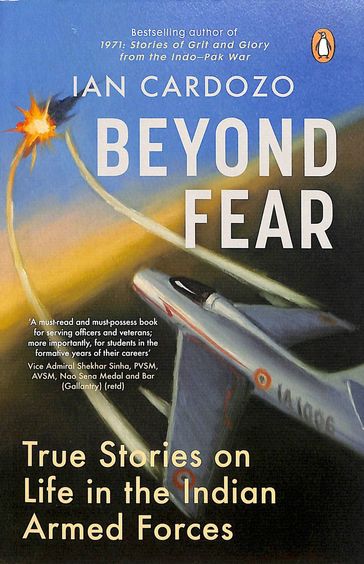 Beyond Fear : True Stories On Life In The Indian Armed Forces
