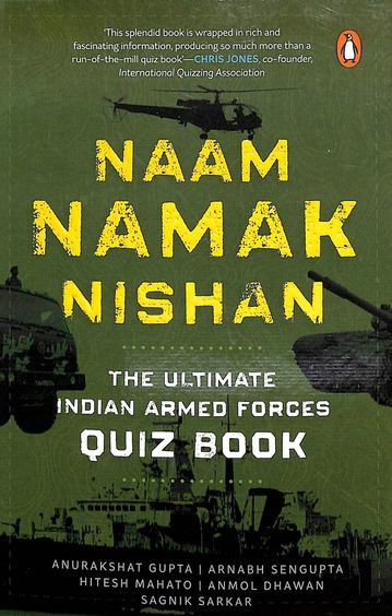Naam Namak  Nishan : The Ultimate Indian Armed Forces Quiz Book
