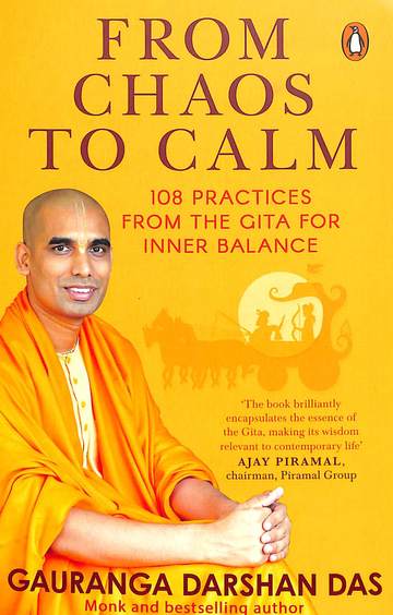 From Chaos To Calm : 108 Practices From The Gita For Inner Balance