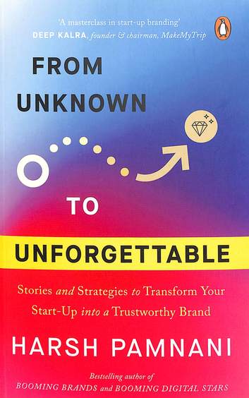 From Unknown To Unforgettable : Strategies & Stories To Transform Your Start