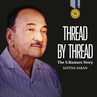 Thread By Thread : The S Kumars Story