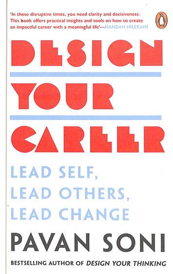 Design Your Career : Lead Self  Lead Others  Lead Change