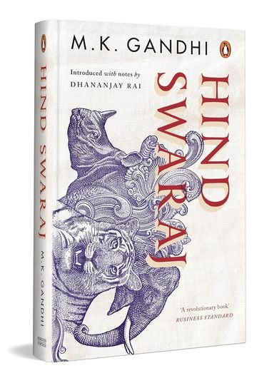 Hind Swaraj : A Revolutionary Book That Shook The Foundation Of The British Imperialism