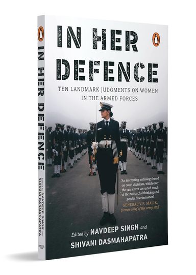 In Her Defence : Ten Landmark Judgments On Women In The Armed Forces