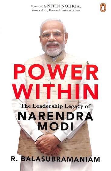 Power Within : The Leadership Legacy Of Narendra Modi